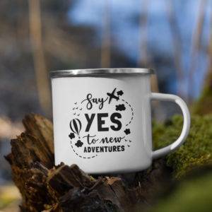 Emailletasse „Say yes to new adventures“