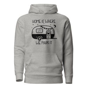 Kuscheliger “Home is where we park it” Unisex-Hoodie