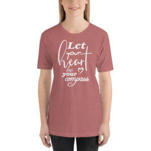 Wunderschönes „Let your heart be your compass“ T-Shirt