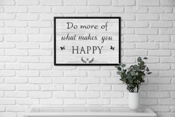 Dekoschild "Do more of what makes you happy"