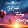Dekoschild "Make today amazing"